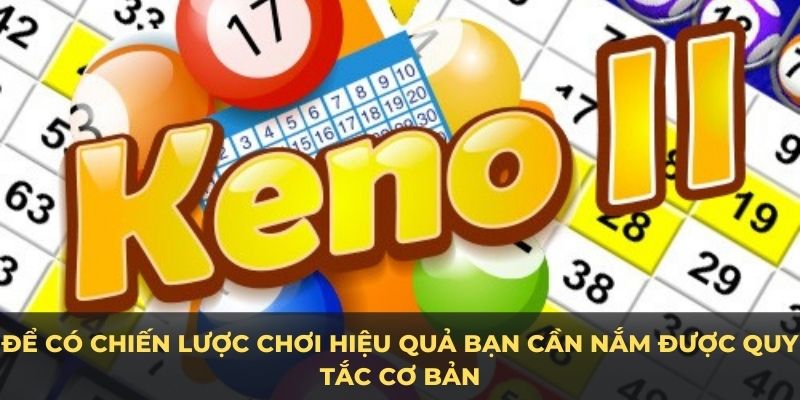 Để có chiến lược chơi hiệu quả bạn cần nắm được quy tắc cơ bản