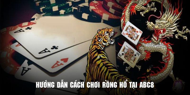 Hướng dẫn chi tiết cách trải nghiệm trò chơi rồng hổ tại cổng game